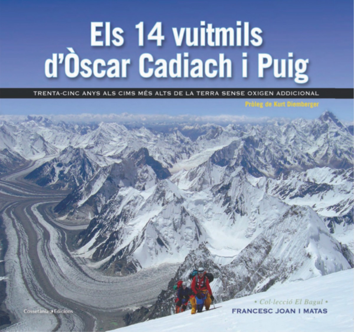 El llibre de Francesc Joan Mata sobre Òscar Cadiach és una incursió a les gans aventures d'aquest alpinista català.