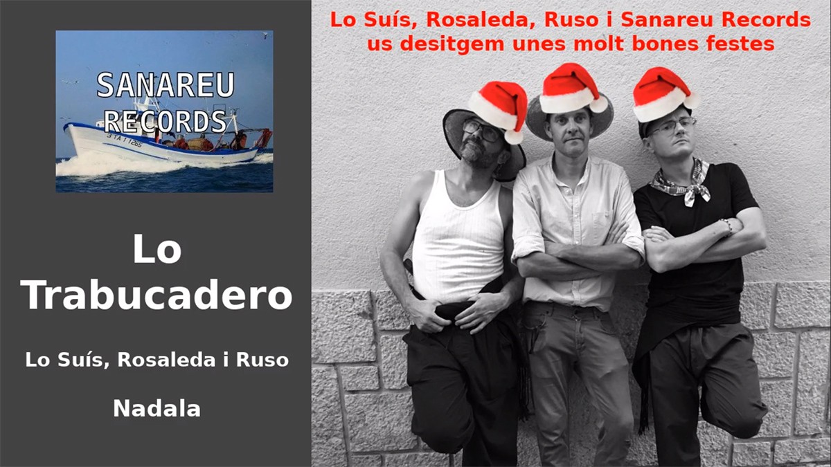Lo Suís, Rosaleda i Ruso presenten Lo Trabucadero (Nadala)