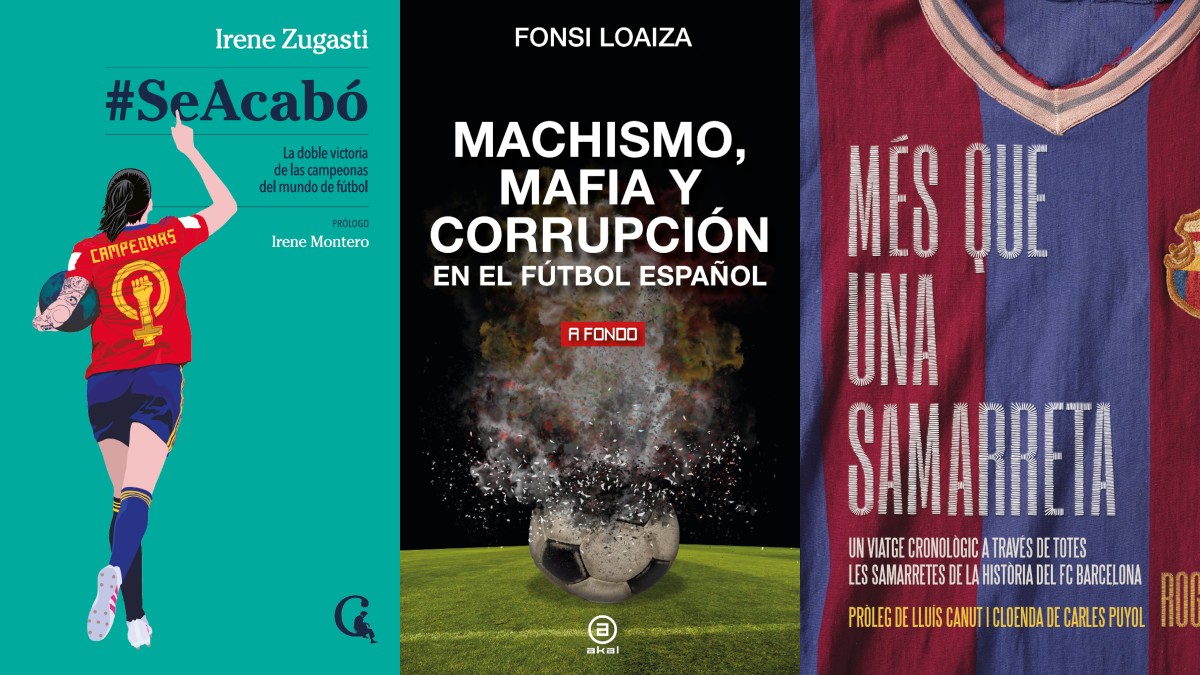 Les portades dels llibres «#SeAcabó», «Machismo, mafia y corrupción en el futbol español» i «Més que una samarreta»